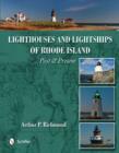 Lighthouses and Lightships of Rhode Island : Past & Present - Book