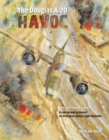 The Douglas A-20 Havoc : From Drawing Board to Peerless Allied Light Bomber - Book
