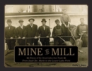 Mine to Mill : History of the Great Lakes Iron Trade: From Sault Ste. Marie to the Lower Lake Ports - Book