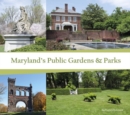 Maryland's Public Gardens & Parks - Book