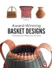 Award-Winning Basket Designs : Techniques and Patterns for All Levels - Book