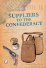Suppliers to the Confederacy Volume II : More British Imported Arms and Accoutrements - Book