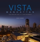 Vista Manhattan : Views from New York City’s Finest Residences - Book