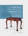 Carving 18th-Century American Furniture Motifs - Book