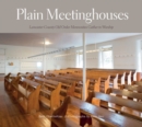 Plain Meetinghouses : Lancaster County Old Order Mennonites Gather to Worship - Book