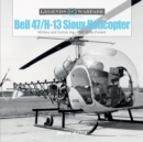Bell 47/H-13 Sioux Helicopter : Military and Civilian Use, 1946 to the Present - Book