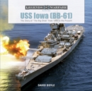 USS Iowa (BB-61) : The Story of "The Big Stick" from 1940 to the Present - Book