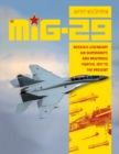 The MiG-29 : Russia’s Legendary Air Superiority, and Multirole Fighter, 1977 to the Present - Book
