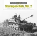 Sturmgeschutz : Germany's WWII Assault Gun (StuG), Vol.2: The Late War Versions - Book
