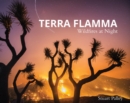 Terra Flamma : Wildfires at Night - Book