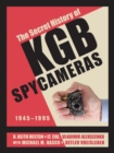 The Secret History of KGB Spy Cameras : 1945–1995 - Book