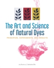 The Art and Science of Natural Dyes : Principles, Experiments, and Results - Book