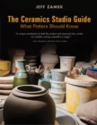 The Ceramics Studio Guide : What Potters Should Know - Book