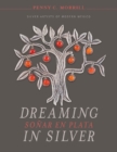 Dreaming in Silver / Sonar en Plata : Silver Artists of Modern Mexico - Book