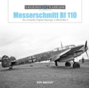 Messerschmitt Bf 110 : The Luftwaffe's Fighter-Destroyer in World War II - Book