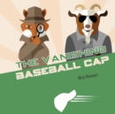 The Vanishing Baseball Cap : A Fox and Goat Mystery - Book