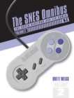 The SNES Omnibus : The Super Nintendo and Its Games, Vol. 2 (N–Z) - Book