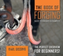 The Book of Forging : Basic Techniques & Examples - Book