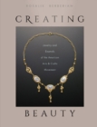 Creating Beauty : Jewelry and Enamels of the American Arts & Crafts Movement - Book