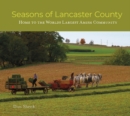 Seasons of Lancaster County : Home to the World's Largest Amish Community - Book