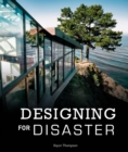 Designing for Disaster : Domestic Architecture in the Era of Climate Change - Book