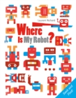Where Is My Robot? - Book