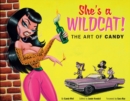 She's a Wildcat! : The Art of Candy - Book