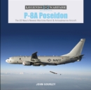 P-8A Poseidon : The US Navy’s Newest Maritime Patrol & Antisubmarine Aircraft - Book
