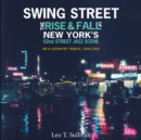 Swing Street : The Rise and Fall of New York's 52nd Street Jazz Scene: An Illustrated Tribute, 1930-1950 - Book