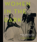 Women in the Dark : Female Photographers in the US, 1850-1900 - Book