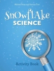 Snowflake Science : Activity Book - Book