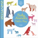 Baby Animals : Fold & Play - Book