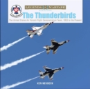 The Thunderbirds : The United States Air Force's Flight Demonstration Team, 1953 to the Present - Book