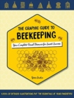 The Graphic Guide to Beekeeping : Your Complete Visual Resource for Sweet Success - Book