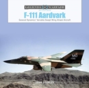 F-111 Aardvark : General Dynamics' Variable-Swept-Wing Attack Aircraft - Book