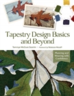 Tapestry Design Basics and Beyond : Planning and Weaving with Confidence - Book
