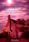 Breakthrough Ghost Photography of Haunted Historic Virginia : Featuring Homes of the Virginian Presidents - Book