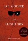 D. B. Cooper and Flight 305 : Reexamining the Hijacking and Disappearance - Book