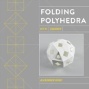 Folding Polyhedra Kit 1 : Squares - Book