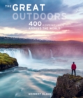 The Great Outdoors : 400 Adventures around the World - Book