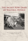 The Secret POW Diary of Walter J. Hinkle : Life in Japanese Captivity during WWII - Book