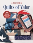 All-Star Quilts of Valor : 25 Patriotic Patterns from Star Designers - Book