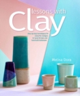 Lessons with Clay : Step-by-Step Techniques for Colorful Designs in Hand-Thrown and Hand-Built Tableware - Book