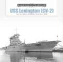 USS Lexington (CV-2) : From the 1920s to the Battle of Coral Sea in WWII - Book