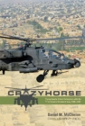 Crazyhorse : Flying Apache Attack Helicopters with the 1st Cavalry Division in Iraq, 2006–2007 - Book