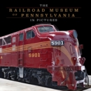 The Railroad Museum of Pennsylvania in Pictures - Book