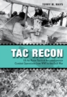 Tac Recon : US Air Force Tactical Reconnaissance Combat Operations from WWI to the Gulf War - Book