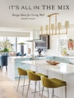 It's All in the Mix : Design Ideas for Living Well - Book