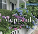 Marvelous Mopheads : Hydrangeas for Home & Garden - Book