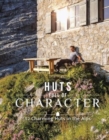 Huts Full of Character : 52 Charming Huts in the Alps - Book